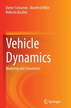 Vehicle Dynamics: Modeling and Simulation de Dieter Schramm