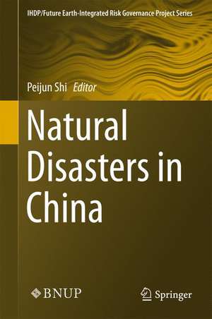 Natural Disasters in China de Peijun Shi