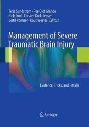 Management of Severe Traumatic Brain Injury: Evidence, Tricks, and Pitfalls de Terje Sundstrøm