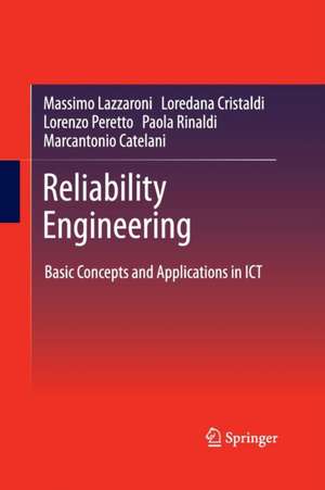Reliability Engineering: Basic Concepts and Applications in ICT de Massimo Lazzaroni