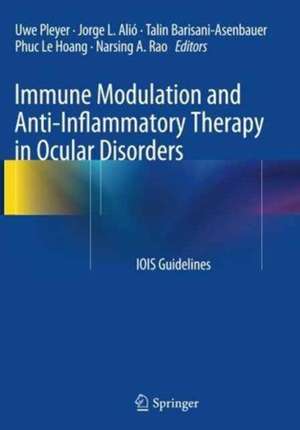 Immune Modulation and Anti-Inflammatory Therapy in Ocular Disorders: IOIS Guidelines de Uwe Pleyer