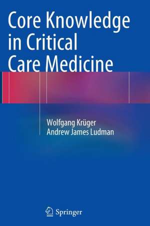 Core Knowledge in Critical Care Medicine de Wolfgang Krüger