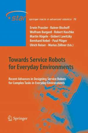 Towards Service Robots for Everyday Environments: Recent Advances in Designing Service Robots for Complex Tasks in Everyday Environments de Erwin Prassler