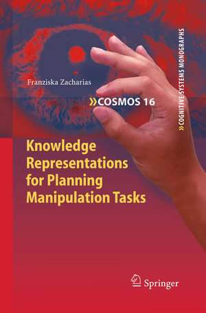 Knowledge Representations for Planning Manipulation Tasks de Franziska Zacharias