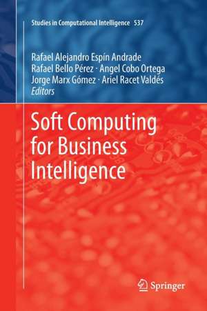 Soft Computing for Business Intelligence de Rafael Espin