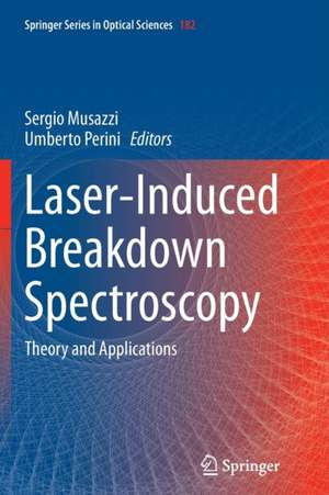 Laser-Induced Breakdown Spectroscopy: Theory and Applications de Sergio Musazzi