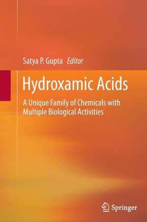 Hydroxamic Acids: A Unique Family of Chemicals with Multiple Biological Activities de Satya P. Gupta