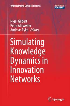 Simulating Knowledge Dynamics in Innovation Networks de Nigel Gilbert