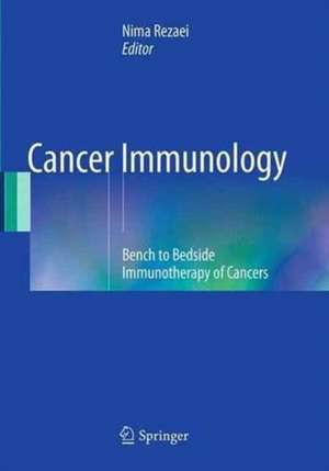 Cancer Immunology: Bench to Bedside Immunotherapy of Cancers de Nima Rezaei