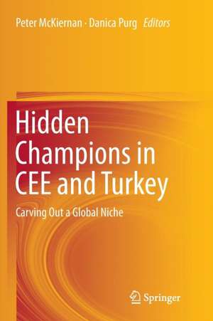 Hidden Champions in CEE and Turkey: Carving Out a Global Niche de Peter McKiernan