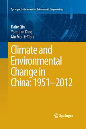 Climate and Environmental Change in China: 1951–2012 de Dahe Qin