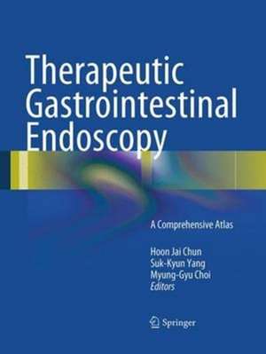 Therapeutic Gastrointestinal Endoscopy: A Comprehensive Atlas de Hoon Jai Chun