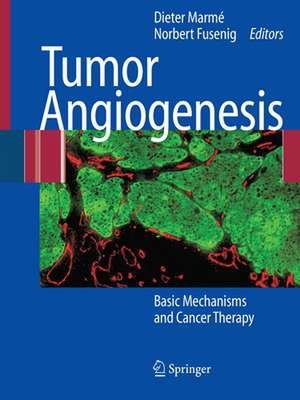 Tumor Angiogenesis: Basic Mechanisms and Cancer Therapy de Dieter Marmé