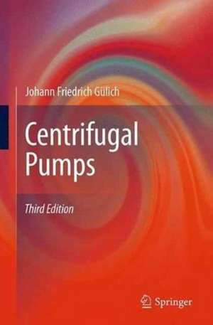 Centrifugal Pumps de Johann Friedrich Gülich