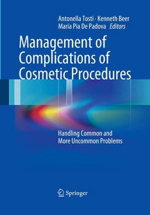 Management of Complications of Cosmetic Procedures: Handling Common and More Uncommon Problems de Antonella Tosti