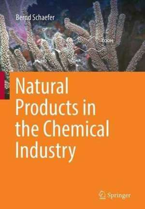 Natural Products in the Chemical Industry de Bernd Schaefer