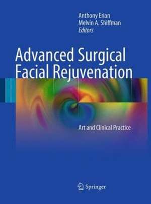 Advanced Surgical Facial Rejuvenation: Art and Clinical Practice de Anthony Erian