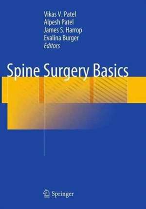 Spine Surgery Basics de Vikas V. Patel