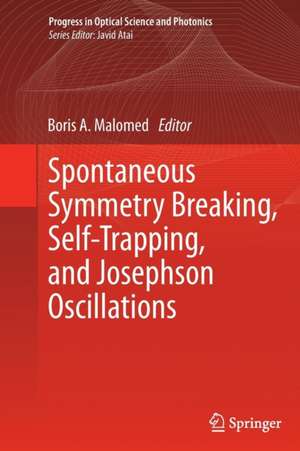 Spontaneous Symmetry Breaking, Self-Trapping, and Josephson Oscillations de Boris A. Malomed