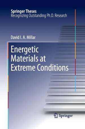 Energetic Materials at Extreme Conditions de David I. A. Millar