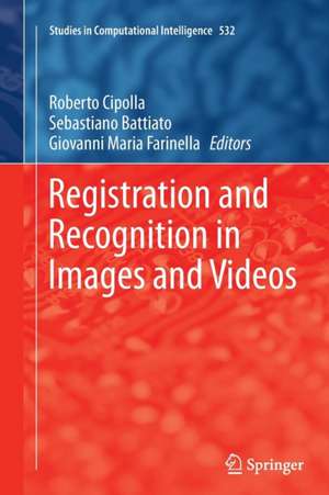 Registration and Recognition in Images and Videos de Roberto Cipolla