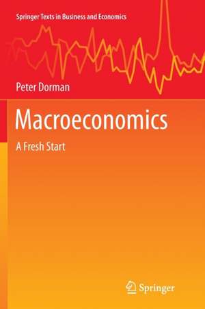 Macroeconomics: A Fresh Start de Peter Dorman