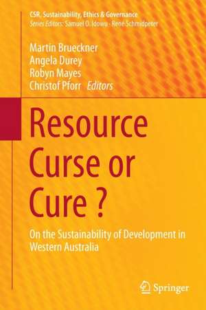 Resource Curse or Cure ?: On the Sustainability of Development in Western Australia de Martin Brueckner