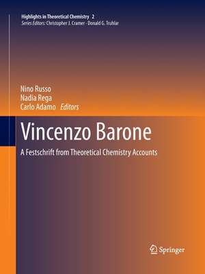 Vincenzo Barone: A Festschrift from Theoretical Chemistry Accounts de Nino Russo