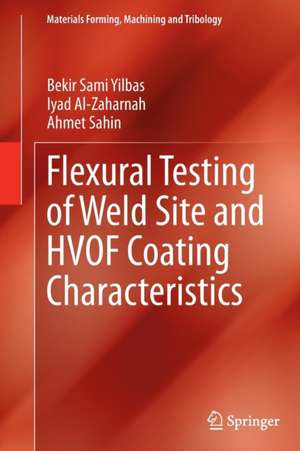 Flexural Testing of Weld Site and HVOF Coating Characteristics de Bekir Sami Yilbas