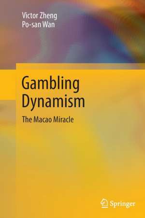 Gambling Dynamism: The Macao Miracle de Victor Zheng