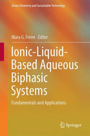 Ionic-Liquid-Based Aqueous Biphasic Systems: Fundamentals and Applications de Mara G. Freire