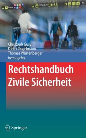 Rechtshandbuch Zivile Sicherheit de Christoph Gusy