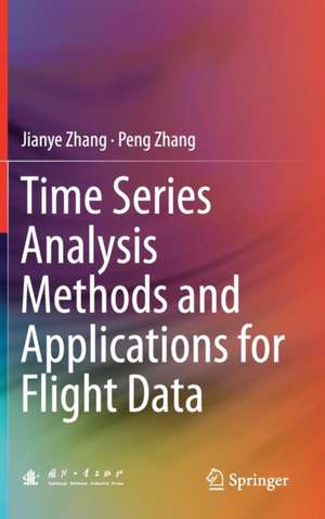 Time Series Analysis Methods and Applications for Flight Data de Jianye Zhang