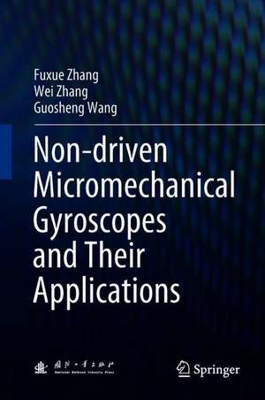 Non-driven Micromechanical Gyroscopes and Their Applications de Fuxue Zhang