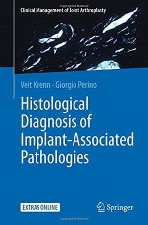 Histological Diagnosis of Implant-associated Pathologies de Veit Krenn