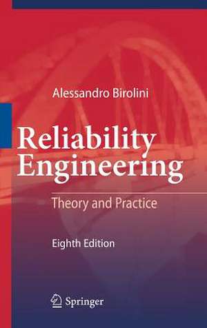 Reliability Engineering: Theory and Practice de Alessandro Birolini