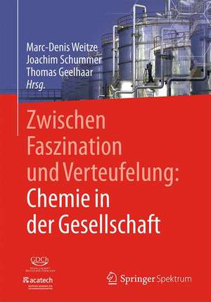 Zwischen Faszination und Verteufelung: Chemie in der Gesellschaft de Marc-Denis Weitze