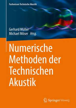 Numerische Methoden der Technischen Akustik de Gerhard Müller