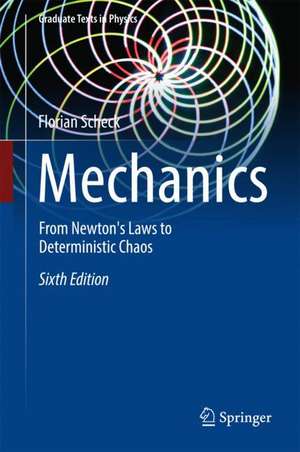 Mechanics: From Newton's Laws to Deterministic Chaos de Florian Scheck