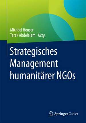 Strategisches Management humanitärer NGOs de Michael Heuser