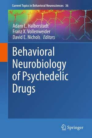 Behavioral Neurobiology of Psychedelic Drugs de Adam L. Halberstadt