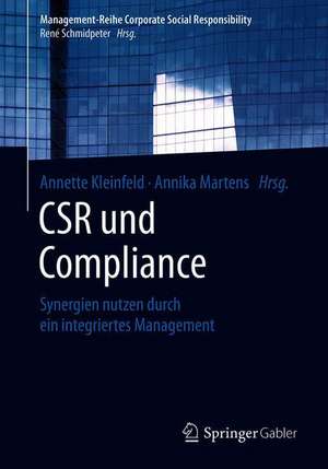 CSR und Compliance: Synergien nutzen durch ein integriertes Management de Annette Kleinfeld