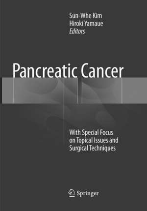 Pancreatic Cancer: With Special Focus on Topical Issues and Surgical Techniques de Sun-Whe Kim