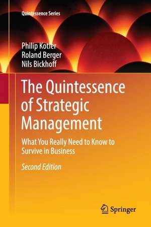 The Quintessence of Strategic Management: What You Really Need to Know to Survive in Business de Philip Kotler