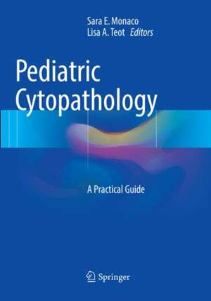 Pediatric Cytopathology: A Practical Guide de Sara E. Monaco