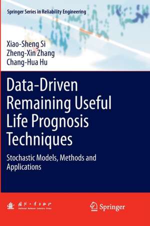 Data-Driven Remaining Useful Life Prognosis Techniques: Stochastic Models, Methods and Applications de Xiao-Sheng Si