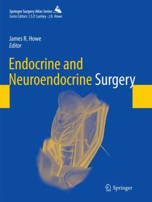 Endocrine and Neuroendocrine Surgery de James R. Howe