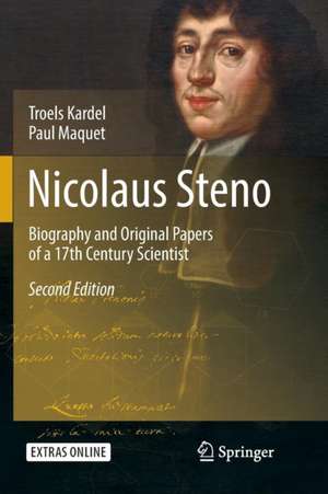 Nicolaus Steno: Biography and Original Papers of a 17th Century Scientist de Troels Kardel