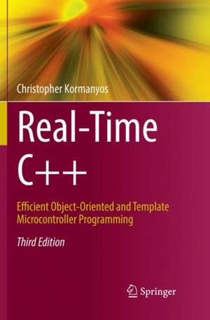 Real-Time C++: Efficient Object-Oriented and Template Microcontroller Programming de Christopher Kormanyos