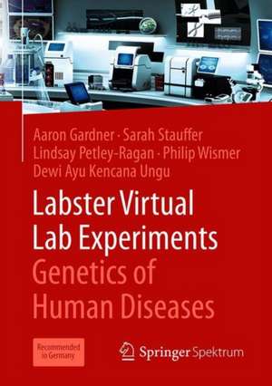 Labster Virtual Lab Experiments: Genetics of Human Diseases de Aaron Gardner